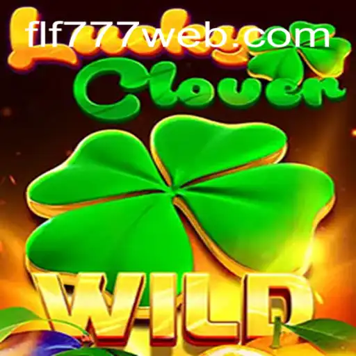 Discover the Thrills of LuckyClover: A New Era of Gaming with FLF777