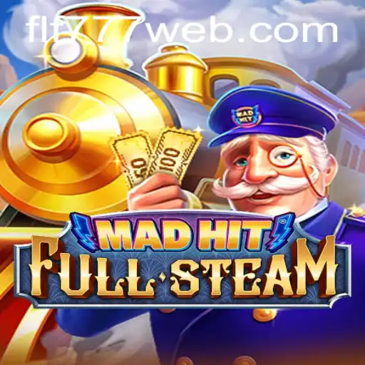 MadHitFullSteam: A Thrilling Gaming Experience with FLF777