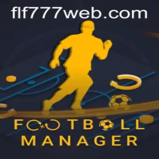 Football Manager: A Deep Dive into the World of FLF777