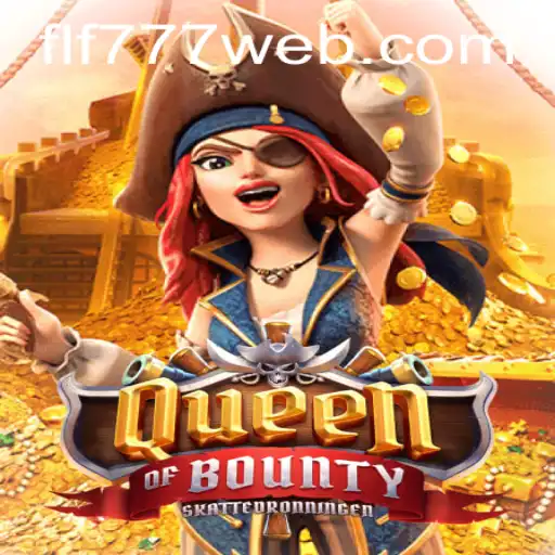 Exploring the Adventure: QueenofBounty Game and the Thrill of FLF777
